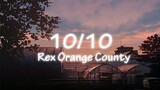 10/10 - Rex Orange County (Lyrics)