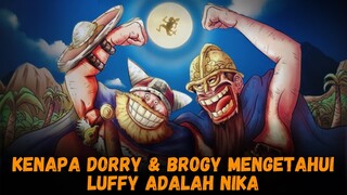 WAJIB NONTON!! INI ALASAN KENAPA DORRY DAN BROGY MENGETAHUI LUFFY ADALAH SUN GOD NIKA !!!