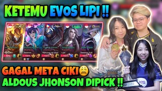 KETEMU EVOS LIPI !! GAGAL META CIKI😩 ALDOUS JHONSON DIPICK😤