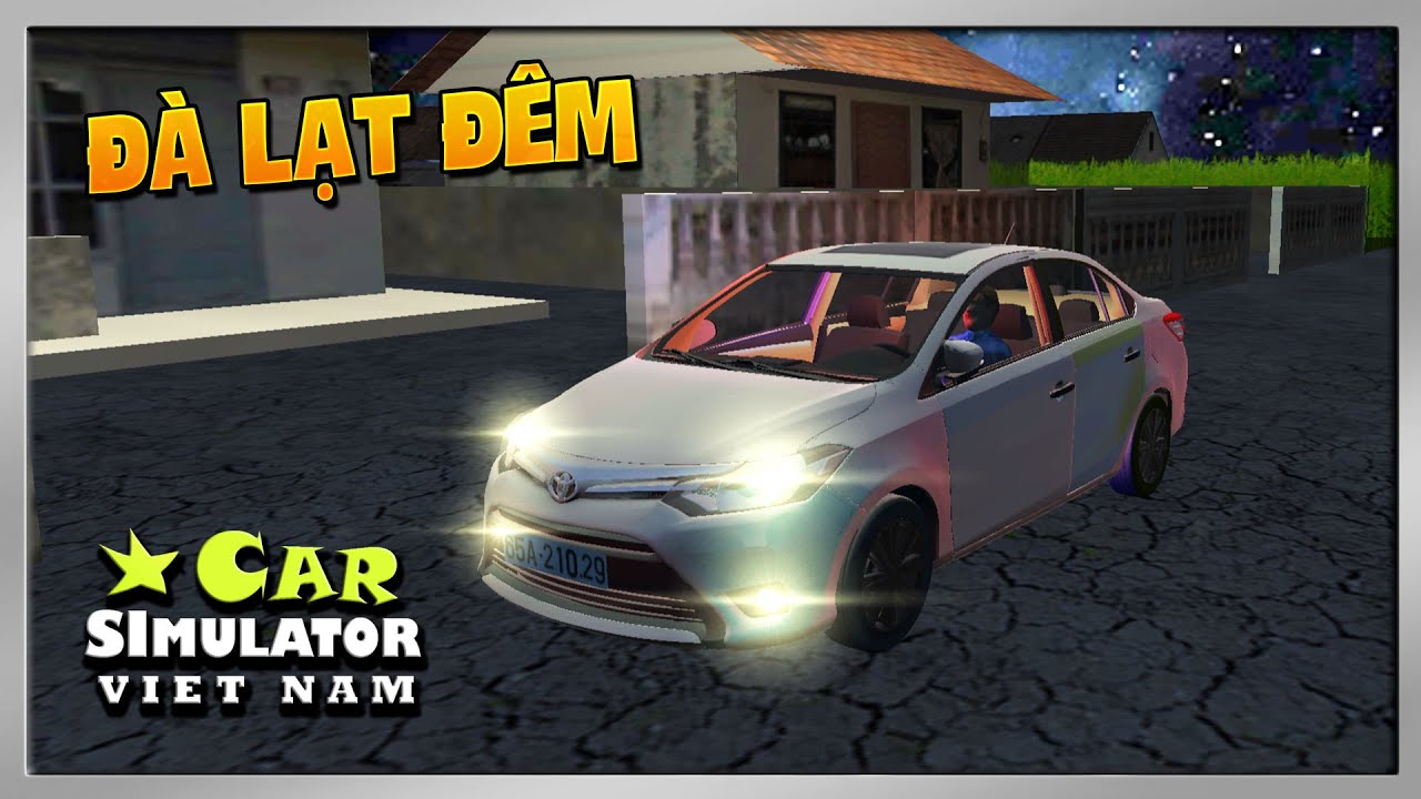 Car Simulator Vietnam #5 | Chuyến Xe Đi Đà Lạt Bằng Toyota Vios Trong Đêm  Khuya - Bilibili