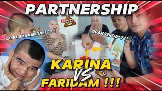 KARINA TAK PUAS HAT1 DENGAN FARIDAM SEBAB PERMAINAN TA1K !!!