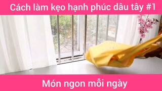 Làm kẹo hạnh phúc dâu tây p1