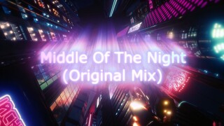 【枪声音乐】Middle Of The Night (Original Mix)