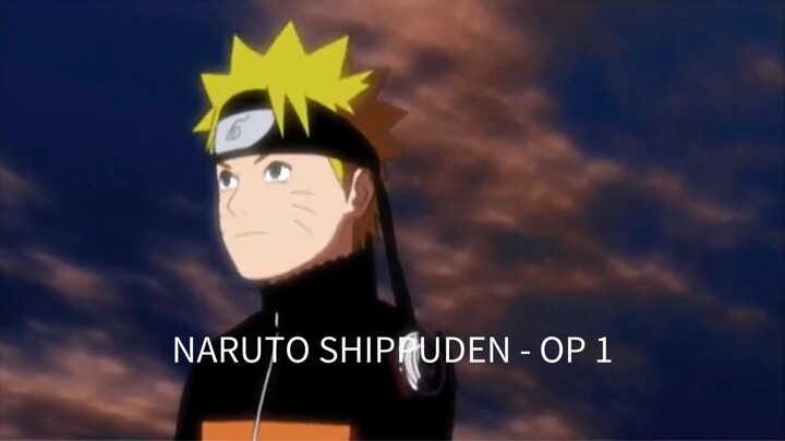 NARUTO SHIPPUDEN - OPENING 1