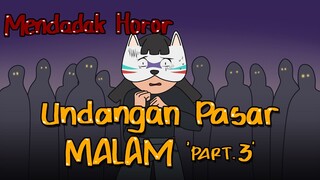 Undangan Pasar Malam #3 - Mendadak Horor