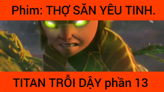 Review phim: Thợ săn yêu tinh Titan trỗi dậy #13