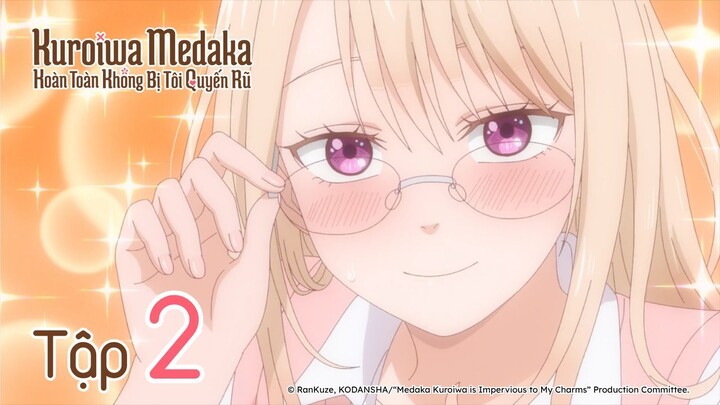 Kuroiwa Medaka Hoàn Toàn Không Bị Tôi Quyến Rũ - Tập 2 | Vietsub