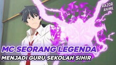 Anime Dimana MC Adalah Seorang Penyihir Legenda Dipaksa Menjadi Guru Akademi Sihir