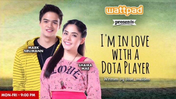 🇵🇭 WATTPAD PRESENT: I'M IN LOVE WITH A DOTA PLAYER