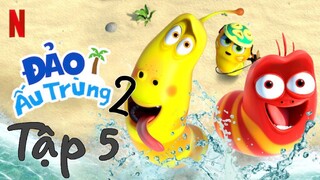 Đảo ấu trùng 2 (Tập 5)