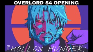 Overlord Season 4 Opening Full extended『Hollow Hunger』by OxT