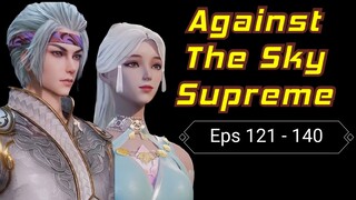 Against The Sky Supreme Eps 121 - 140