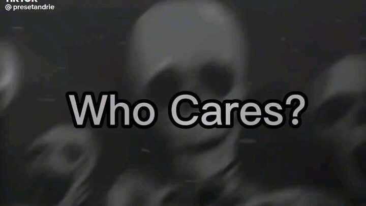 Who Cares?