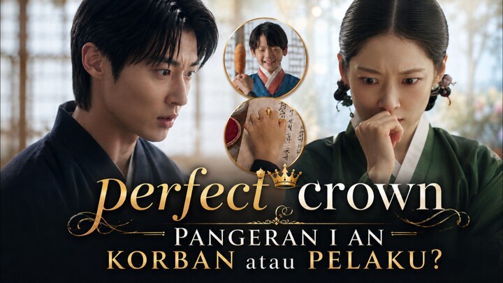Perfect Crown 9 ( preview  siapa sebenarnya pangeran I- AN? )
