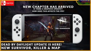 DBD NEW CHAPTER IS HERE! HOW'S THE SWITCH PERFORMANCE? GRAPHICS UPDATE?  IS IT STILL PLAYABLE?