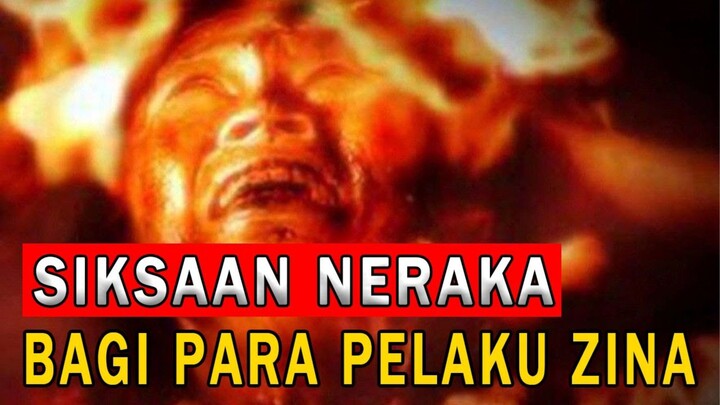 SANGAT PEDIH.! INILAH 8 SIKSAAN NERAKA BAGI PARA PELAKU ZINA