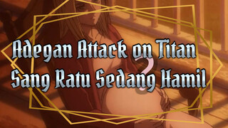 Attack on Titan | Adegan Season 3 Ep 10: Sang Ratu Sedang Hamil