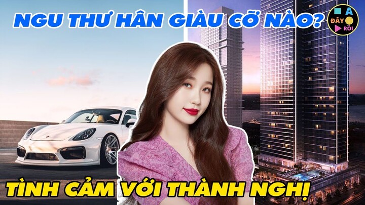 Tất Tần Tật Về Ngu Thư Hân Trong 9 Phút, Ngu Thư Hân Giàu Cỡ Nào?