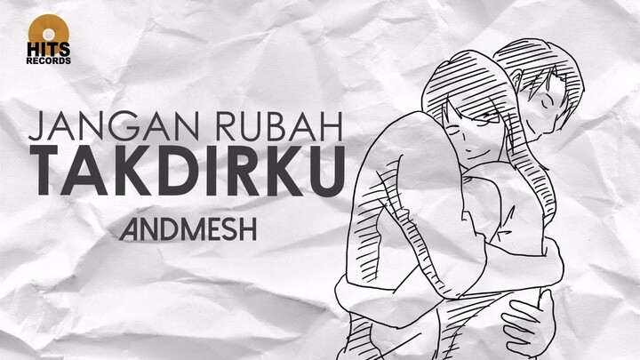 Andmesh - Jangan Rubah Takdirku (Official Lyric Video)