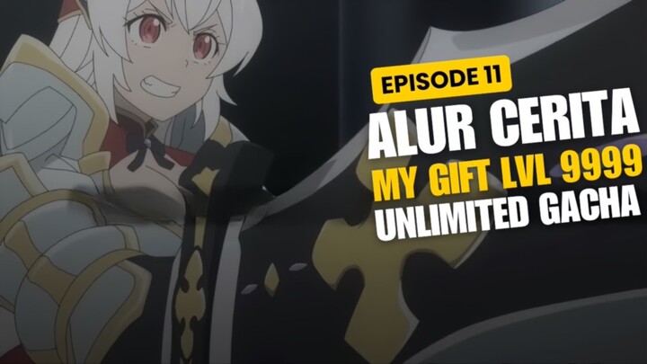 #KontesKreator2025 Alur Cerita My Gift Lvl 9999 Unlimited Gacha Episode 11 - Nazuna Vs Hardy !!!
