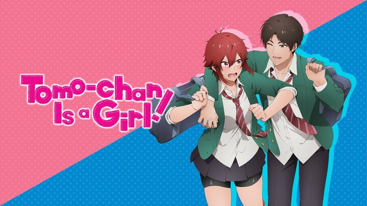 Tomo-chan is a Girl! Episode 13 English Subtitles