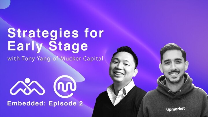 Embedded PLG Strategies for Early Stage With Tony Yang of Mucker Capital