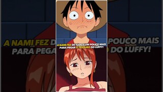 Nami engana luffy para pegar seu tesouro