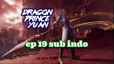 Dragon Prince Yuan eps 19 sub indo