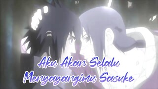 (Dubb Indo) Aku Akan Selalu Menyayangimu Sasuke_Penyesalan Itachi Uchiha