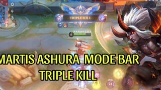 MARTIS ASHURA MODE TRIPLE KILL:)