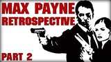 Max Payne 2: The Max Payne Retrospective