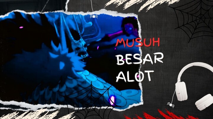 MUSUH BESAR ALOT (AMV ONE PIECE)