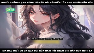 Review Truyện: Người chồng lạnh lùng tới cửa đòi cô hiến tủy cho người hắn yêu, mà đâu biết cô đã