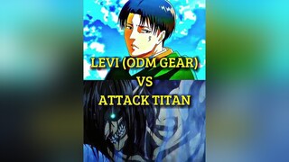Levi (ODM Gear) Vs Attack Titan odm levi odmgear debate battle ackerman ackermanedit leviackerman l
