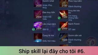 Ship skill lại đây cho tôi p6