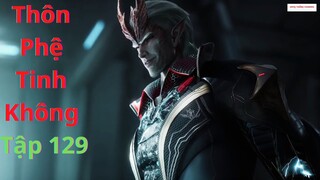 Thôn Phệ Tinh Không Tập 129 Vietsub Thuyết Minh|Vì Bảo Mà Cuồng|吞噬星空 第129集|Truyện Theo Phim