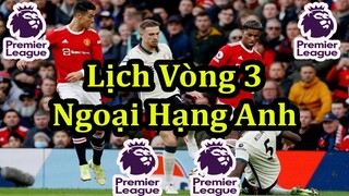 Lịch Thi Đấu Ngoại Hạng Anh Vòng 3 - Premier League Matchweek 3