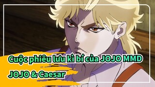 Cuộc phiêu lưu kì bí của JOJO MMD
JOJO & Caesar_B