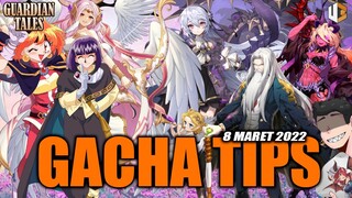 INI MAH WAJIB DIPULL!!! GACHA TIPS 8 MARET 2022 | Guardian Tales