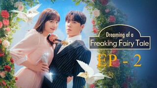 EP2-Dreaming of a Freaking Fairytale (2024) 1080p