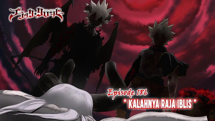 Black Clover - Episode 186 (Season Terbaru) - " Kalahnya Raja Iblis "