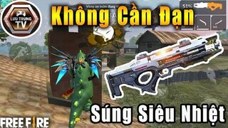 [Garena Free Fire] Test Súng Siêu Nhiệt Bắn Không Cần Đạn Cực Đã | Lưu Trung TV