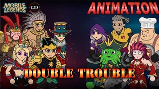 MOBILE LEGENDS ANIMATION - DOUBLE TROUBLE (UNCUT)