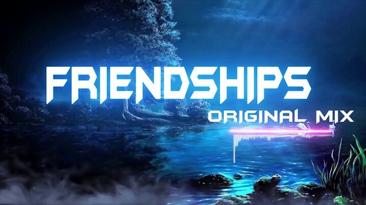 Friendships (Original Mix) 1 hour