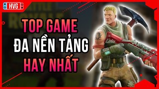 Top 10 Game Online Đa Nền Tảng Hay Nhất | Top Games Full Cross-platform