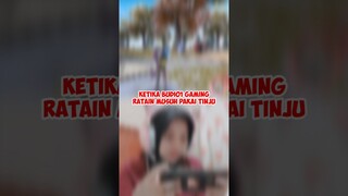 KETIKA BUDI01 GAMING RATAIN MUSUH PAKAI TINJU