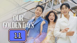 Our Golden Days Episode 11 - Eng sub