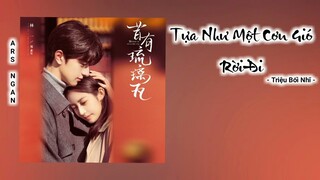 Tựa Như Một Cơn Gió Rời Đi - Triệu Bối Nhĩ/Xưa Có Ngói Lưu Ly Ost