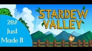 Stardew Valley / Just Made It [Episode 30]