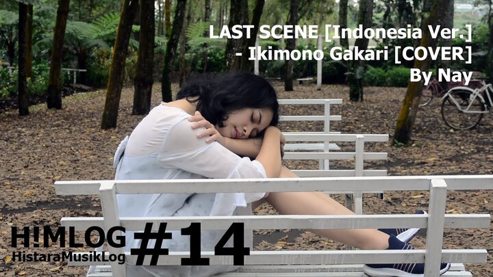 LAST SCENE [Indonesia Ver.] - ( いきものがかり ) Ikimono Gakari [COVER] By Nay | H!MLOG#14